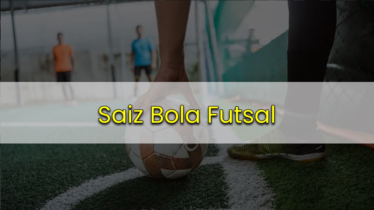 saiz bola futsal