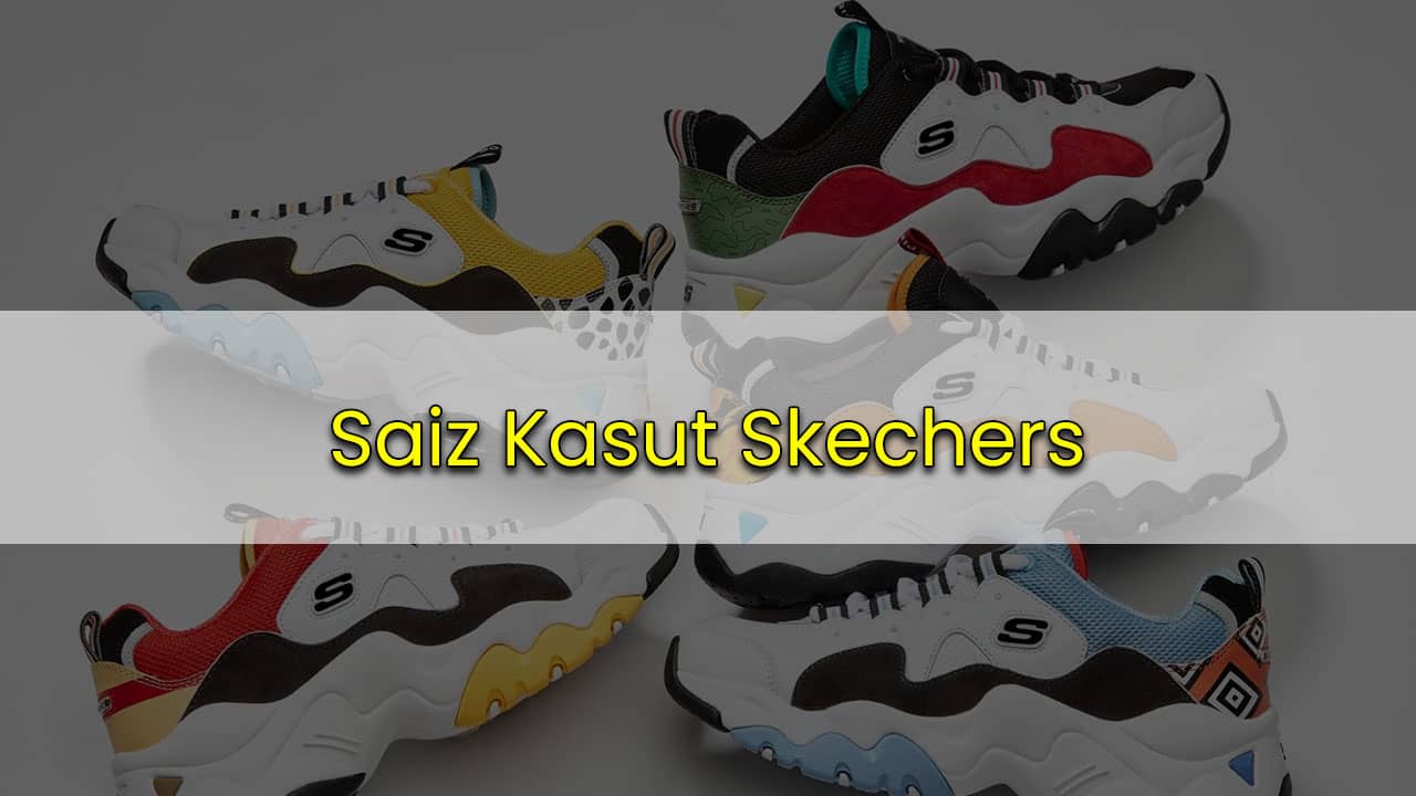 saiz kasut skechers