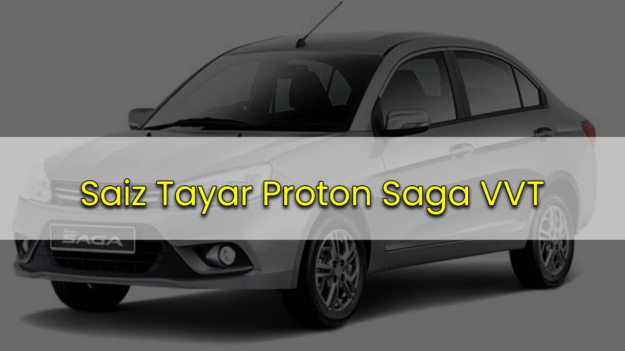 saiz tayar proton saga vvt
